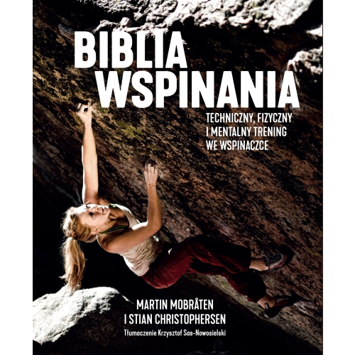 Biblia wspinania. Techniczny, fizyczny i mentalny trening we wspinaczce