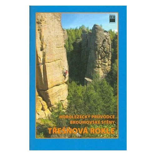 Broumowskie Ściany - Třešňová rokle (Góry Stołowe, Czechy) Przewodnik wspinaczkowy