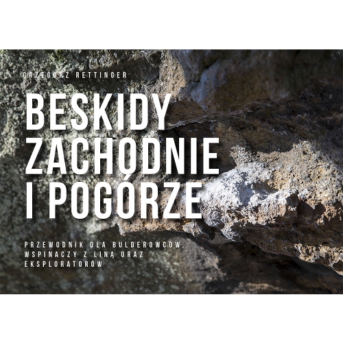 Beskidy Zachodnie i Pogórze. Przewodnik wspinaczkowy