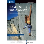 Skalni wojownicy. Trening mentalny dla wspinaczy